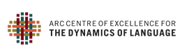 ARC CENTRE OF EXCELLENCE FOR THE DYNAMICS OF LANGUAGE